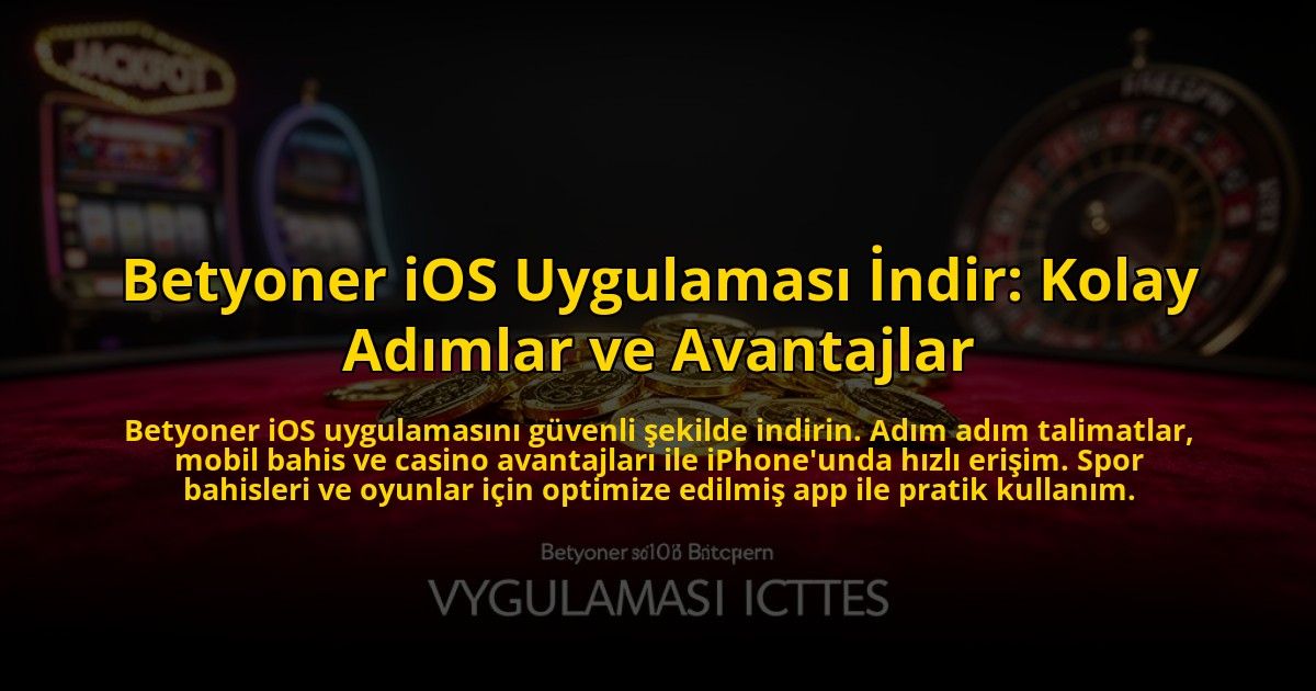Betyoner-iOS-Uygulamasi-Indir-Kolay-Adimlar-ve-Avantajlar-overlay-1772824220.jpg